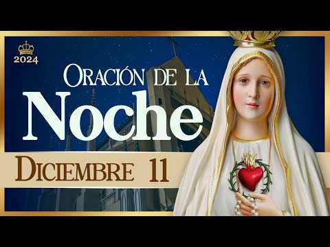 ORACIÓN PARA LA NOCHE de hoy 11 de diciembre de 2024  Caballeros de la Virgen