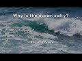 Why is the Ocean Salty?