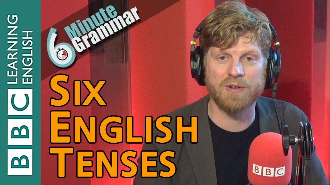 Take a 'tenses tour' - 6 Minute Grammar