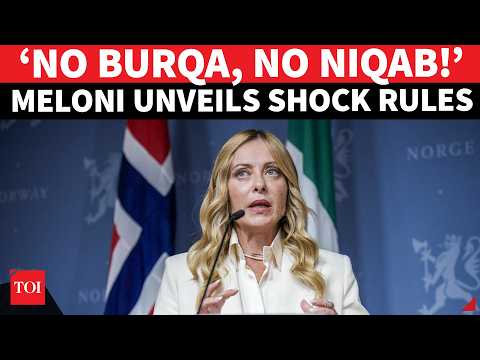 ‘NO HIDING FACES!’: Meloni BANS Burqa, Niqab; Unveils Tough New Integration Rules In Italy | WATCH