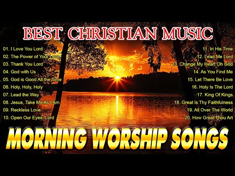 Best Christian Worship Songs ✝️ Best Morning Worship Songs ✝️ Top Praise And Worship Songs Playlist