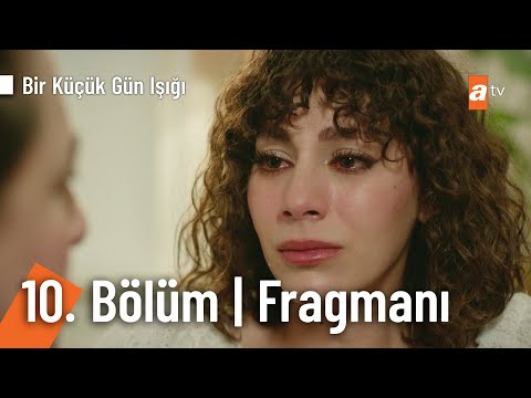 Bir Küçük Gün Işığı 10. Bölüm Fragmanı | ''Benim bir çocuğum var...'' @Bir Küçük Gün Işığı