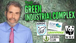 The Green Industrial Complex: Power, Panic, and Profits