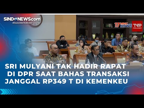 FT: Sri Mulyani Tak Hadir Rapat Di DPR Saat Bahas Transaksi Janggal ...