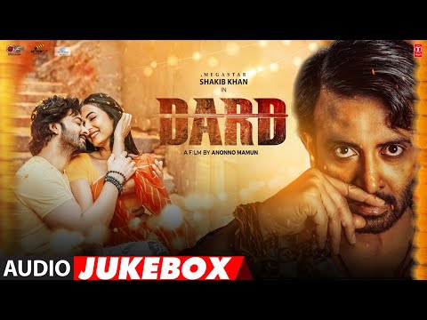 "Dard" New Hindi Movie Full Album (Audio) Jukebox | Shakib Khan, Sonal Chauhan | Pop Chartbusters