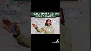 THE RESPIRATORY DISTRESS REMIX SONG EXPLAINED IN A WAY THAT SHOWS UP ON THE NEW NGN NCLEX FOR LPN/RN