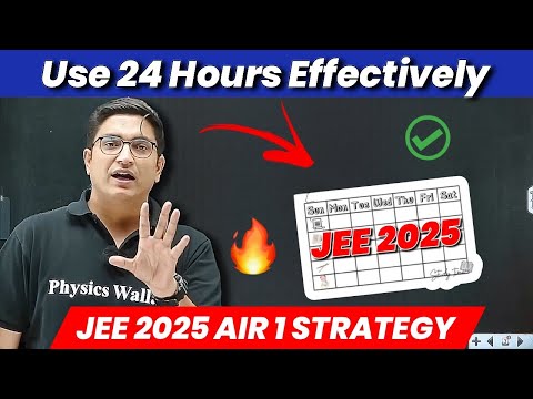 AIR 1 In JEE 2025 💯 | Use 2024 Hours Effectively 🔥| Strategy For JEE Exam | Physics Wallah