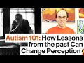 Understanding Autism: Past, Present, and Future