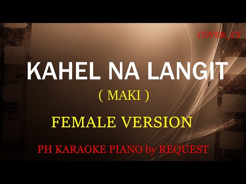 KAHEL NA LANGIT ( FEMALE VERSION ) ( MAKI )