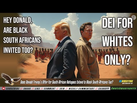 Does Trump’s Offer For South African Refugees Extend to Black South Africans Too or Whites Only?