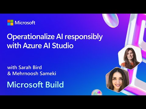 Operationalize AI responsibly with Azure AI Studio | BRK107