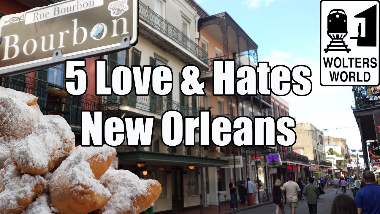 Visit New Orleans - 5 Things You Will Love & Hate About New Orleans, Louisiana - Wolters World