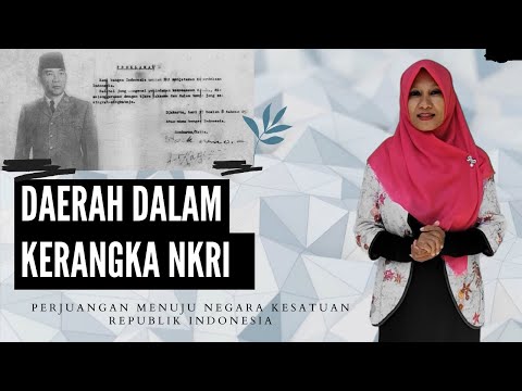 Daerah Dalam Kerangka NKRI (Perjuangan Menuju Nega