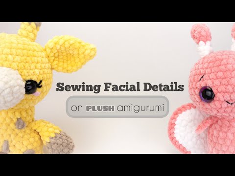 Sewing Facial Details on Plush Amigurumi | Add Personality with Just a Few Easy Stitches!