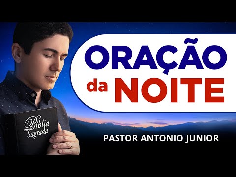 ORAÇÃO FORTE DA NOITE - 03/06 - Faça seu Pedido de Oração