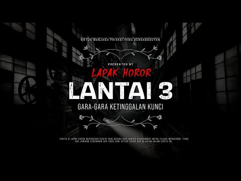 LANTAI 3 - GARA-GARA KETINGGALAN KUNCI | #CeritaHoror Ep:2127 #LapakHoror