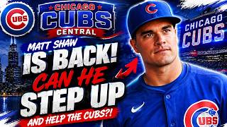 MATT SHAW COMING BACK! 🚨 Can He SAVE the Cubs Down the Stretch?! | Chicago Cubs Central