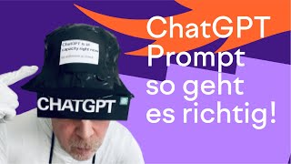 So formulierst du den Prompt (Anweisung) an ChatGPT richtig