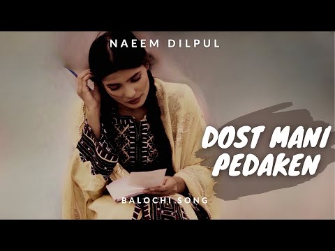 Dost Mani Pedaken | Naeem Dilpul | Official Music Video