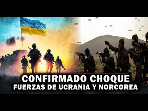 🔴ULTIMA HORA: Ucrania Confirma primer Choque de Fuerzas Ucranianas con soldados Norcoreanos en Kursk