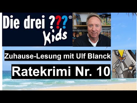 Die drei Fragezeichen Kids Zuhause-Lesung mit Ulf Blanck Ratekrimi Nr. 10