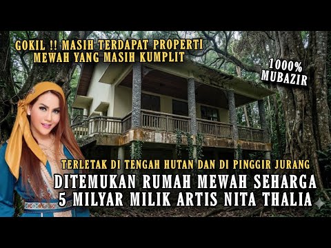 RUMAH 5 MILYAR MILIK ARTIS NITA THALIA DI BUANG BEGITU SAJA BESERTA BARANG SEISI RUMAHNYA