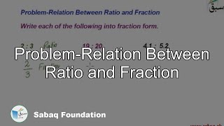 Problem-Relation Between Ratio and Fraction