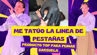Me tatúo la linea de pestañas, producto capilar muy top, canto una zarzuela