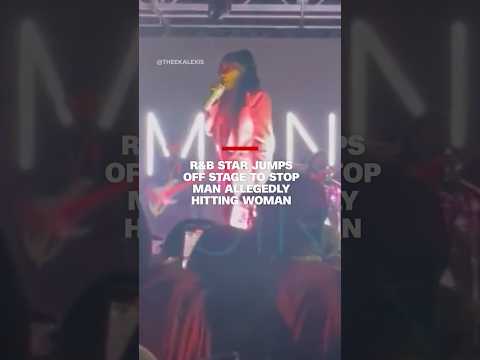R&B star jumps off stage to stop man allegedly hitting woman