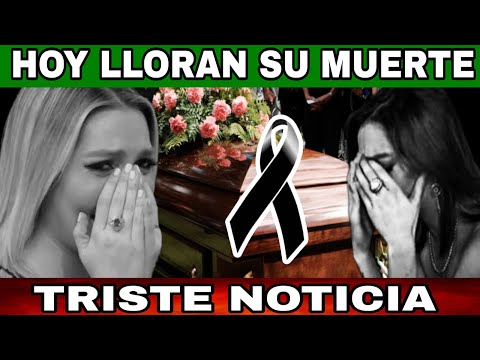 ASI MURIO FAMOSO HOY LLORAN SU MURT3, DURA NOTICIA PARA EL ESPECTACULO