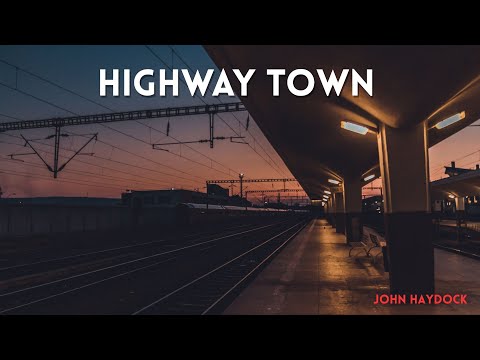 'Highway Town' an atmospheric, chill, smooth soft rock song by John Haydock.