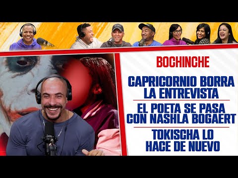 CAPRICORNIO BORRA LA ENTREVISTA - POETA SE PASA CON NASHLA - EL BOCHINCHE