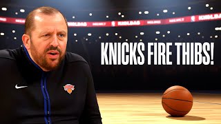 Knicks fire Tom Thibodeau!