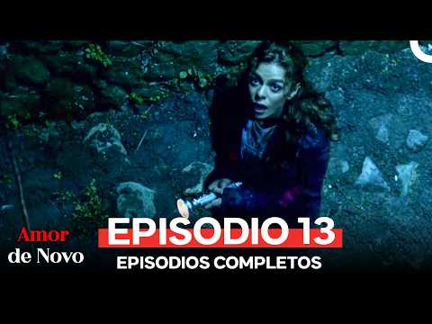 Amor de Novo 13 Episódio (Seção Longa)