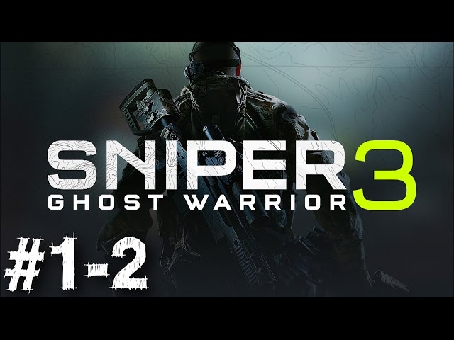 Sniper Ghost Warrior 3 Gameplay Walkthrough Part 1-2 Let's Play 1080P 60 FPS PC PS4 Xbox One Ultra