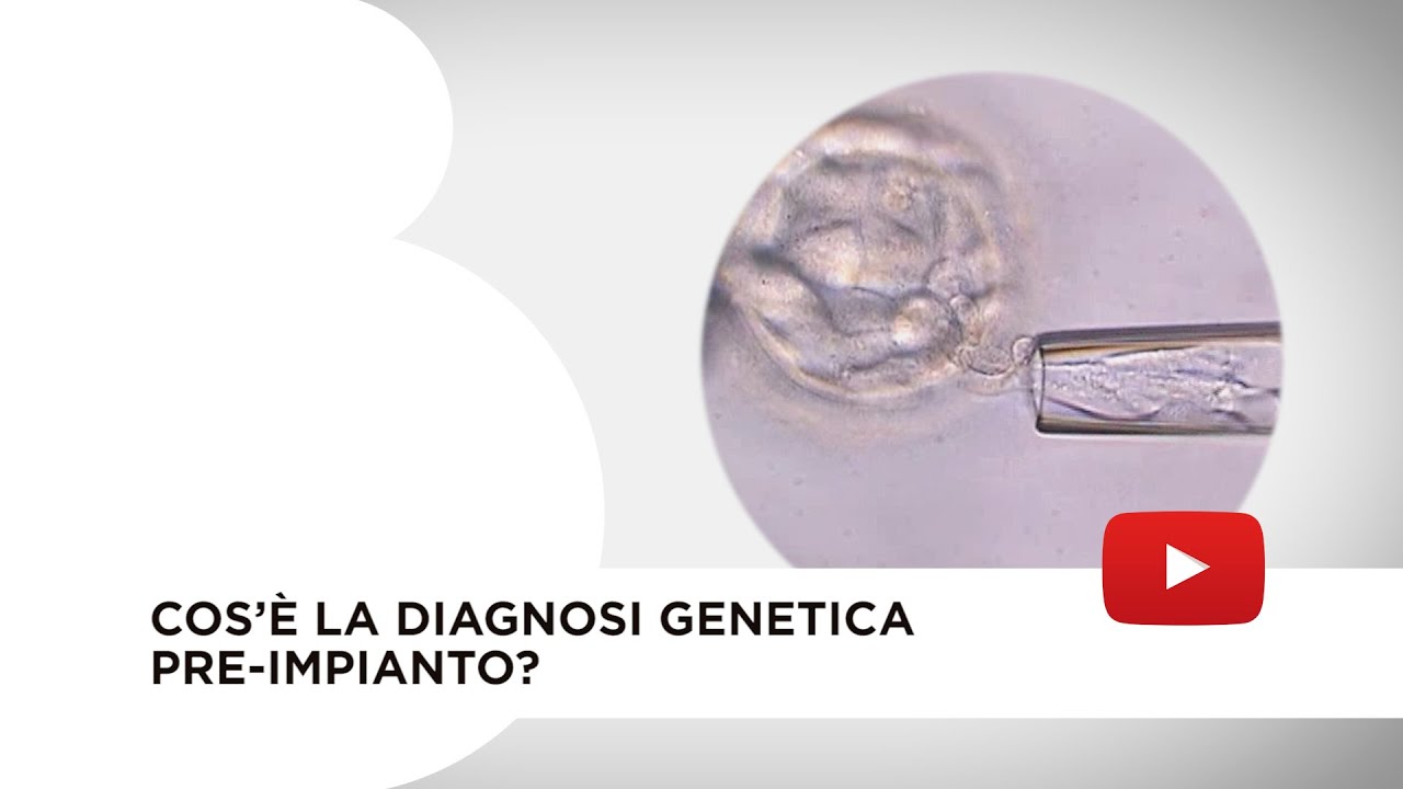 Diagnosi Genetica Pre-Impianto (DGP)