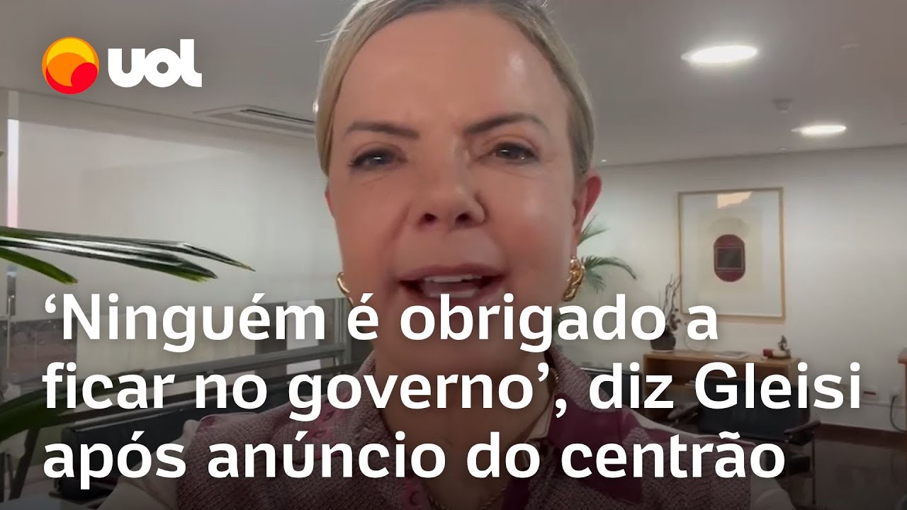Gleisi Hoffmann deixa em aberto futuro dos ministros do centrão Ninguém é obrigado a ficar
