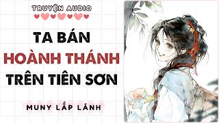 Truyện Audio || TA BÁN HOÀNH THÁNH TRÊN TIÊN SƠN |COLORING VIDEO] || MUNY LẤP LÁNH