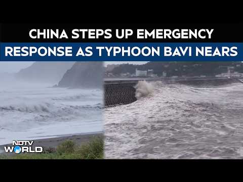 China Typhoon Bavi | China Steps Up Emergency Response As Typhoon Bavi Nears