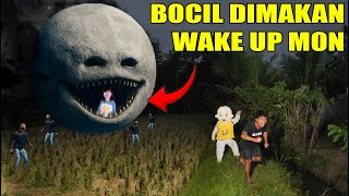 BOCIL DII MAKAN WAKE UP MON?!