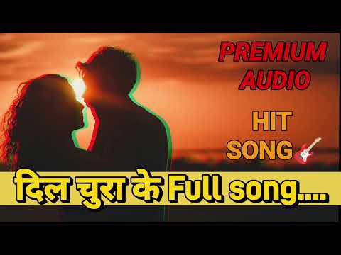 Dil chura ke Full Original #song #trending #hitsong #music #fresh #soothing