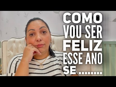 COMO VOU SER FELIZ SE EM 2024 ….