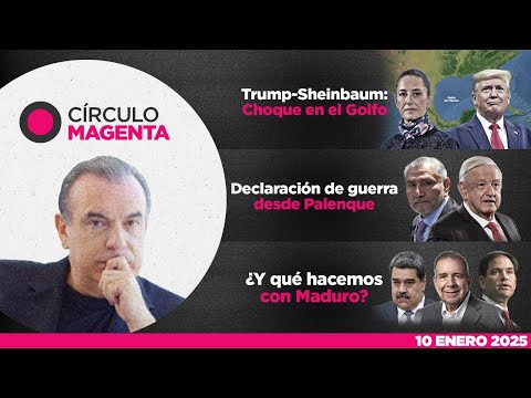 Círculo Magenta | Choque en el Golfo, Declaración de guerra desde Palenque, ¿Qué hacemos con Maduro?