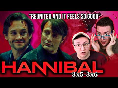 HANNIBAL (3x5 & 3x6) *REACTION* FIRST TIME WATCHING!