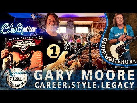 Academy Of Tone #202: Remembering Gary Moore ft. Geoffrey Whitehorn