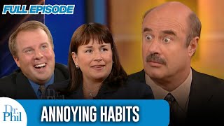 Annoying Habits | FULL EPISODE | Dr. Phil