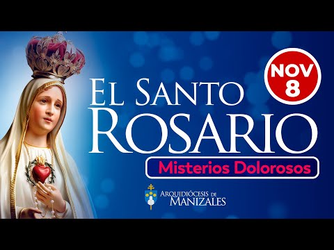 Santo Rosario de hoy Viernes 8 Noviembre 2024 I Arquidiócesis de Manizales I Misterios Dolorosos.