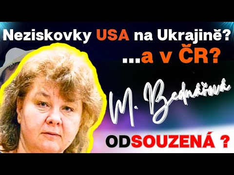 Martina Bednářová (učitelka): 💥 Neziskovky USA na Ukrajině?💥 SVĚDECTVÍ (FINÁLNĚ odsouzená)?