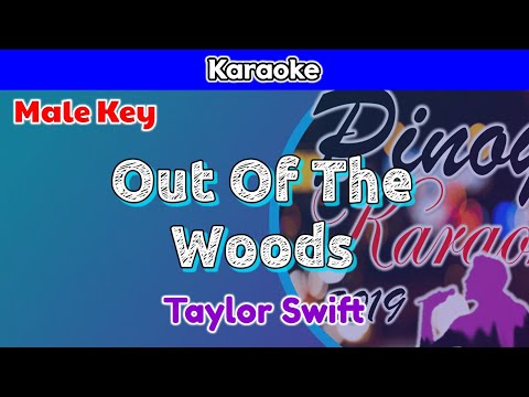 Out Of The Woods by Taylor Swift (Karaoke : Male Key)