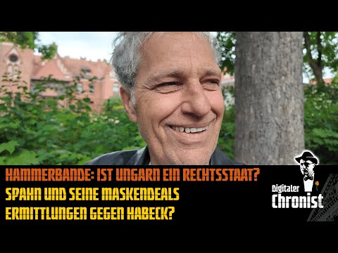 Hammerbande: Ist Ungarn ein Rechtsstaat? Spahn und seine Maskendeals - Ermittlungen gegen Habeck?